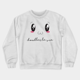 "Croquer la vie" collection | doubler la vie Crewneck Sweatshirt